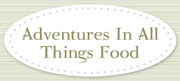 Adventures In All Things Food